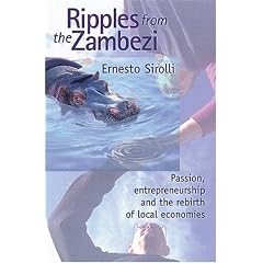 Ripples from the Zambezi: Passion, Entrepreneurship and the Rebirth of Local Economies