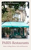PARIS-Restaurants: Meine Lieblings-Bistros, Caf�s und Brasserien