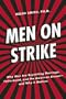 Men on Strike: Why Men Are Boycotting Marriage, Fatherhood, and the American Dream - and Why It Matters
