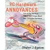 PC Hardware Annoyances: How to Fix the Most Annoying Things about Your Computer Hardware
