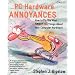 PC Hardware Annoyances: How to Fix the Most Annoying Things about Your Computer Hardware