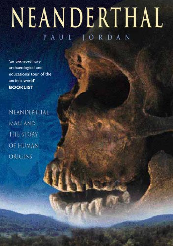 neanderthal neanderthal man and the story of human origins