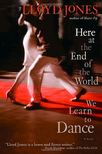 Here at the End of the World We Learn to Dance
