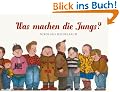 Was machen die Jungs?: Vierfarbiges Bilderbuch