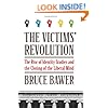 The Victims' Revolution: The Rise of Identity Studies and the Closing of the Liberal Mind