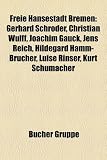 Produkt-Bild: Freie Hansestadt Bremen: Gerhard Schrder, Christian Wulff, Joachim Gauck, Jens Reich, Hildegard Hamm-Brcher, Luise Rinser, Kurt Schumacher
