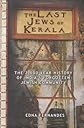 The Last Jews of Kerala: The Two Thousand Year History of India's Forgotten Jewish Community