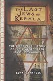 The Last Jews of Kerala: The Two Thousand Year History of India's Forgotten Jewish Community