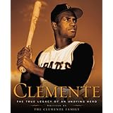 clemente the true legacy of an undying hero