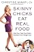 Skinny Chicks Eat Real Food: Kick Your Fake Food Habit, Kickstart Your Weight Loss 51sJR3CrvLL. SL75 Make your Own Cholesterol Recipes to Reduce Cholesterol