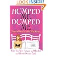 Humped Me, Dumped Me: Why You Were F****d and Chucked and How to Bounce Back (Humour)