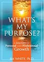 What's My Purpose? A Journey of Personal and Professional Growth
