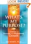 What's My Purpose? A Journey of Personal and Professional Growth