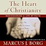 The Heart of Christianity: Rediscovering a Life of Faith
