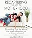 Recapturing The Joy Of Motherhood