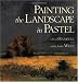 Painting the Landscape in Pastel