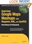 Beginning Google Maps Mashups with Mapplets, KML, and GeoRSS: From Novice to Professional (Expert's Voice in Web Development)