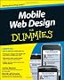 Mobile Web Design For Dummies (For Dummies (Lifestyles Paperback))