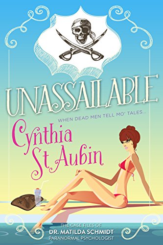 Unassailable: The Case Files of Dr. Matilda Schmidt, Paranormal Psychologist #5