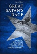 Great Satan's Rage: American Negativity and Rap/Metal in the Age of Supercapitalism