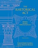 The Rhetorical Act: Thinking, Speaking and Writing Critically image