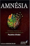 Amn�sia : Maladies d'Alzheimer, Parkinson et autres maladies neurologiques