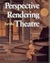 Perspective Rendering for the Theatre