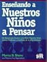 Ensenando A Nuestros Ninos A Pensar: Un Manual Para Ensenar A Los Ninos Pequenos Como Resolver Problemas Y Conflictos De La Vida Contidiana (Spanish Edition)