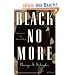 Black No More: A Novel: Being an Account of the Strange and Wonderful Workings of Science in the Land of the Free (Modern Library Paperbacks)