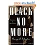 Black No More: A Novel: Being an Account of the Strange and Wonderful Workings of Science in the Land of the Free (Modern Library Paperbacks)