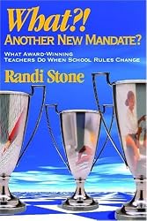 What?! Another New Mandate?: What Award Winning Teachers Do When School Rules Change