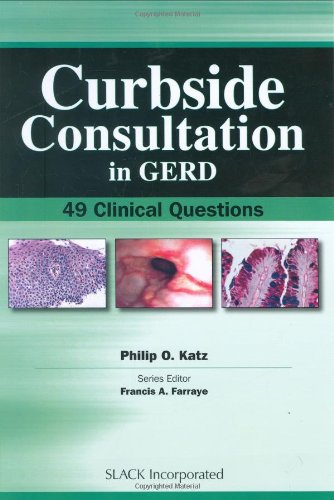 Curbside Consultation in GERD: 49 Clinical Questions Curbside Consultation in GERD: 49 Clinical Questions