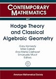 Hodge theory and classical algebraic geometry : Conference on Hodge Theory and Classical Algebraic Geometry, May 13-15, 2013, The Ohio State University, Columbus, Ohio