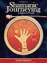 Shamanic Journeying: A Beginner's Guide