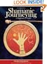 Shamanic Journeying: A Beginner's Guide