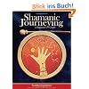 Shamanic Journeying: A Beginner's Guide