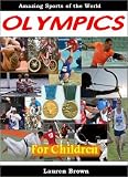 The Olympics for Children: Amazing Sports of the World