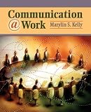 Communication @ Work: Ethical, Effective, and Expressive Communication in the Workplace