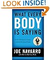What Every BODY is Saying: An Ex-FBI Agent's Guide to Speed-reading People