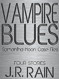Vampire Blues: Four Stories (Samantha Moon Case Files #1)