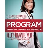 The Program: The Brain-Smart Approach to the Healthiest You: The Life-Changing 12-Week Method
