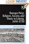 Baroque Piety: Religion, Society, and Music in Leipzig, 16501750