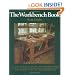 The Workbench Book: A Craftsman's Guide to Workbenches for Every Type of Woodworking