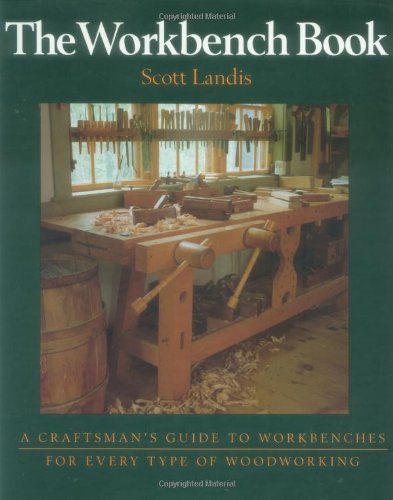 cheap The Workbench Book: A Craftsman's Guide to Workbenches for Every Type of Woodworking