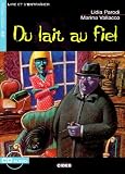 Du Lait Au Fiel [With CD (Audio)] (Lire Et S'Entrainer) (French Edition)