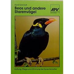 Beos und andere Starenv�gel (7099 207). Haltung, Pflege und Z�hmung der Sprechk�nstler.