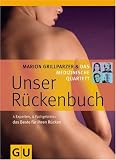 Das medizinische Quartett: Unser R�ckenbuch: Vier Experten, vier Fachgebiete: Das Beste f�r Ihren R�cken - Marion Grillparzer