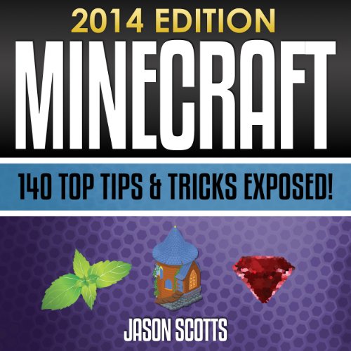 Minecraft: 140 Top Tips & Tricks Exposed!: 2014 Edition