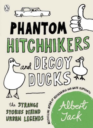 Childrens Toyshop  Books : Phantom Hitchhikers and Decoy Ducks: The Strange Stories Behind the Urban Legends We Can't Stop Telling Each Other