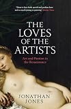 The loves of the artists : art and passion in the Renaissance